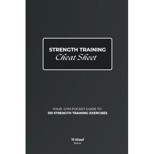 Strength Training Exercises - Cheat Sheet Book: A Gym Pocket Guide with Exercise illustrations & Step-By-Step Instructions | 4 x 6 Paperback October 15, 2024