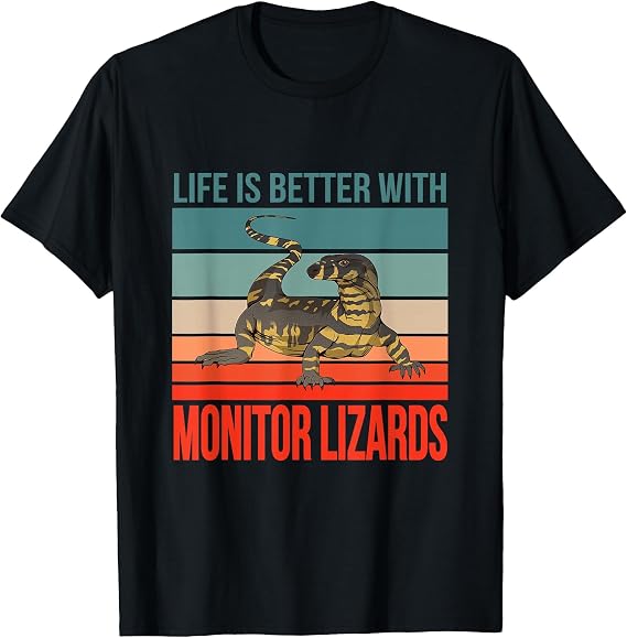 Varanus Reptil Quote Life is Better with Monitor Lizards T-Shirt