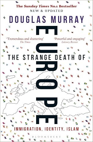 The Strange Death of Europe: Immigration, Identity, Islam